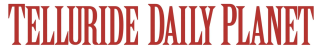 Telluride Daily Planet