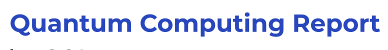 Quantum Computing Report
