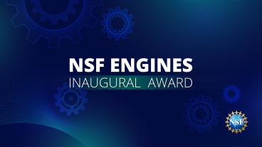 NSF Engines Inaugural Award