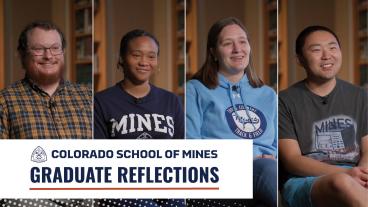 Four smiling graduate students shown in split screens with the text Colorado School of Mines Graduate Reflections.